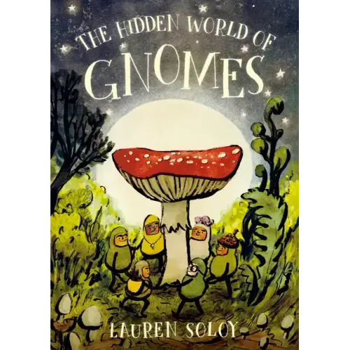 The Hidden World of Gnomes - Hardcover