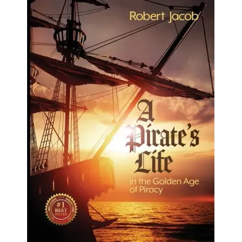 A Pirate's Life in the Golden Age of Piracy - Paperback