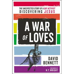 A War of Loves: The Unexpected Story of a Gay Activist Discovering Jesus - Paperback