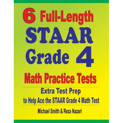 6 Full-Length STAAR Grade 4 Math Practice Tests: Extra Test Prep to Help Ace the STAAR Grade 4 Math Test - Paperback