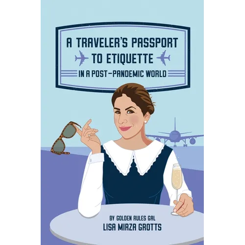 A Traveler's Passport to Etiquette in a Post-Pandemic World - Paperback