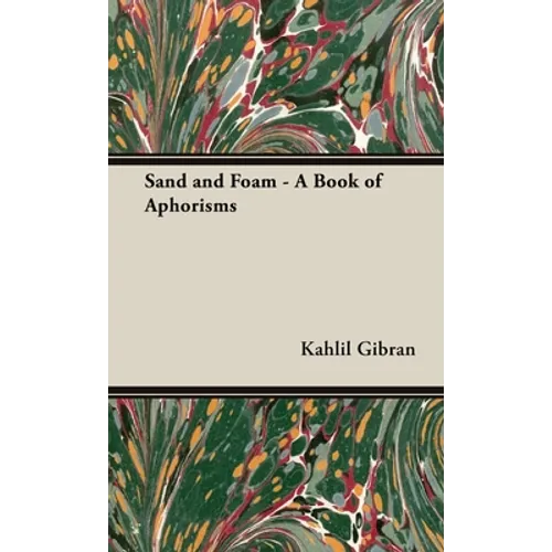 Sand and Foam - A Book of Aphorisms - Hardcover