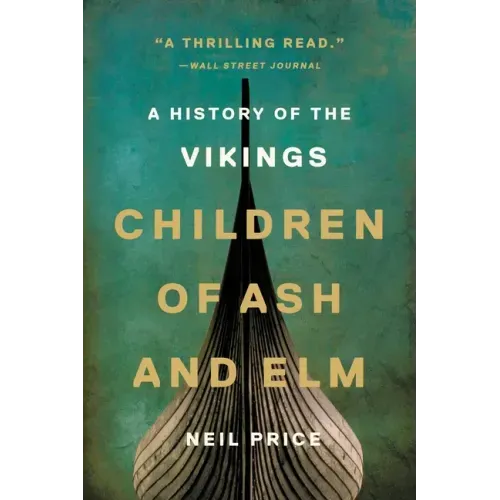 Children of Ash and Elm: A History of the Vikings - Paperback
