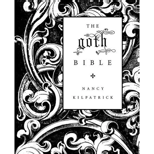The Goth Bible: A Compendium for the Darkly Inclined - Paperback