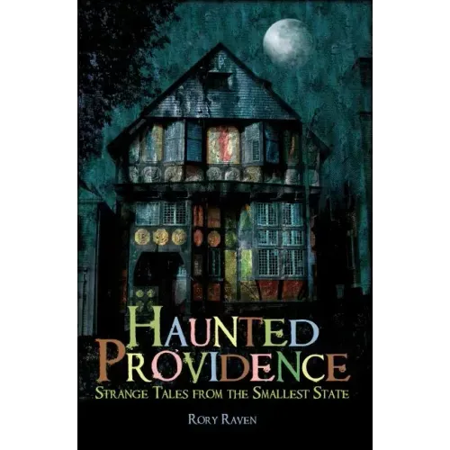 Haunted Providence: Strange Tales from the Smallest State - Paperback