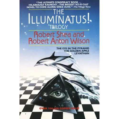 The Illuminatus! Trilogy: The Eye in the Pyramid, the Golden Apple, Leviathan - Paperback