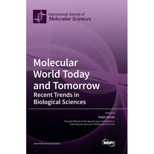 Molecular World Today and Tomorrow: Recent Trends in Biological Sciences - Hardcover