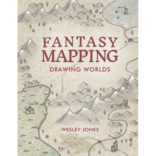 Fantasy Mapping: Drawing Worlds - Paperback