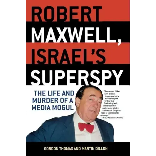 Robert Maxwell, Israel's Superspy: The Life and Murder of a Media Mogul - Paperback