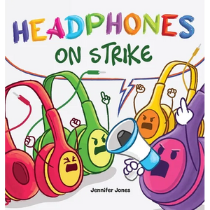 Headphones On Strike: A Rhyming Children's Book - Hardcover