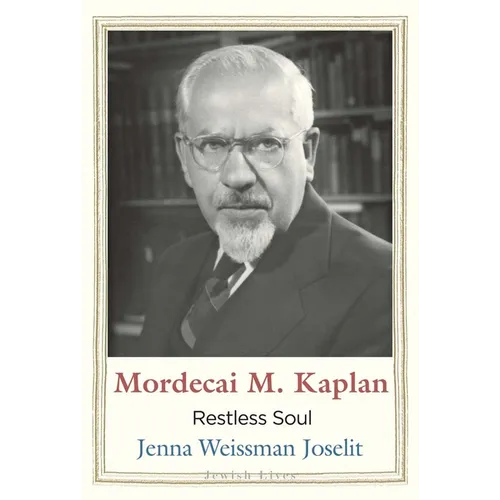 Mordecai M. Kaplan: Restless Soul - Hardcover