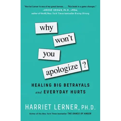 Why Won't You Apologize?: Healing Big Betrayals and Everyday Hurts - Paperback