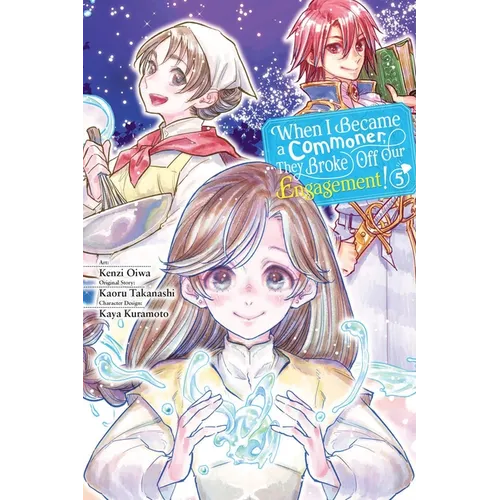 When I Became a Commoner, They Broke Off Our Engagement!, Vol. 5: Volume 5 - Paperback