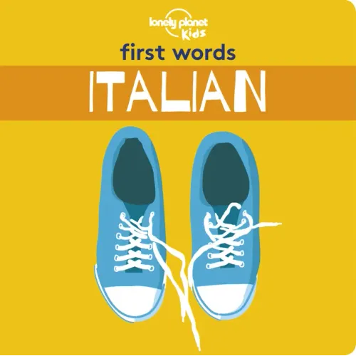 Lonely Planet Kids First Words - Italian - Hardcover