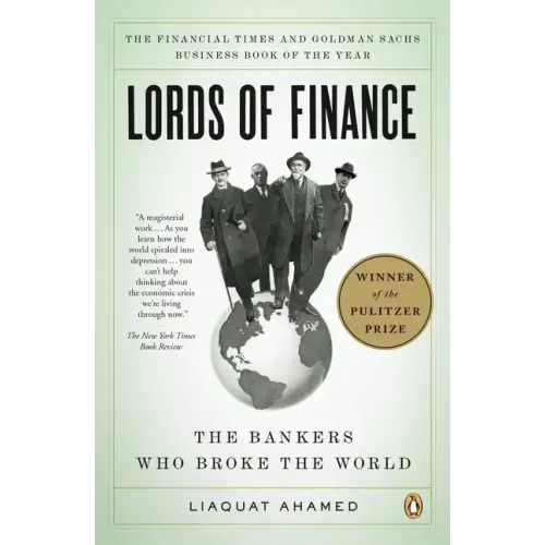 Lords of Finance: The Bankers Who Broke the World (Pulitzer Prize Winner) - Paperback