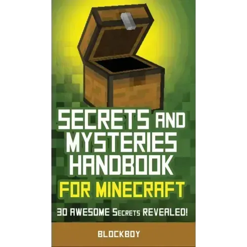 Secrets and Mysteries Handbook for Minecraft: Handbook for Minecraft: 30 AWESOME Secrets REVEALED (Unofficial) - Hardcover