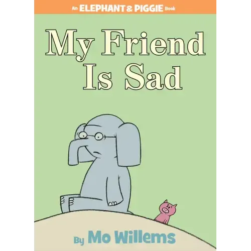 My Friend Is Sad-An Elephant and Piggie Book - Hardcover