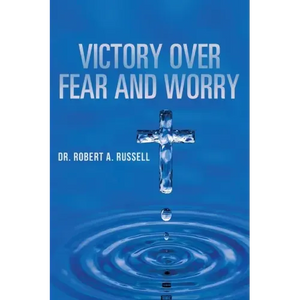 Victory Over Fear and Worry - Paperback