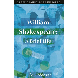 William Shakespeare: A Brief Life - Hardcover