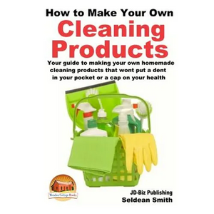 How to Make Your Own Cleaning Products - Paperback