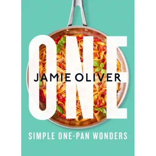 One: Simple One-Pan Wonders: [American Measurements] - Hardcover