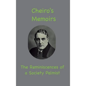 Cheiro's Memoirs: The Reminiscences of a Society Palmist - Hardcover