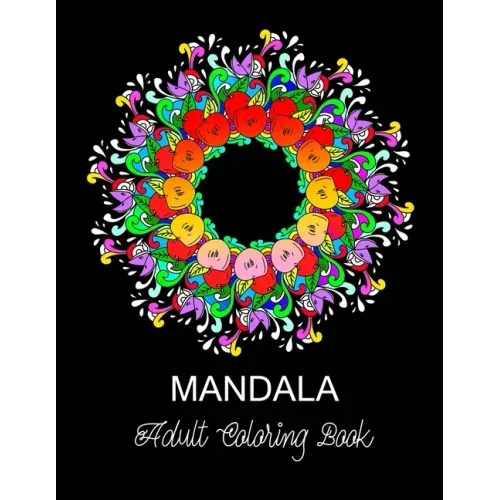 Mandala: ADULT COLORING BOOK.. 8.5" x 11" LARGE PRINT - Paperback