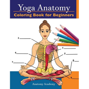 Yoga Anatomy Coloring Book for Beginners: 50+ Incredibly Detailed Self-Test Beginner Yoga Poses Color workbook Perfect Gift for Yoga Instructors, Teac - Paperback