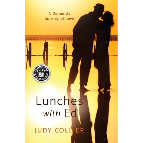 Lunches with Ed: A Dementia Journey of Love - Paperback