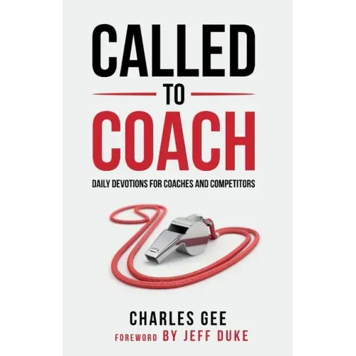 Called to Coach: Daily Devotions for Coaches and Competitors - Paperback