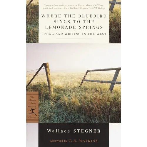Where the Bluebird Sings to the Lemonade Springs: Living and Writing in the West - Paperback