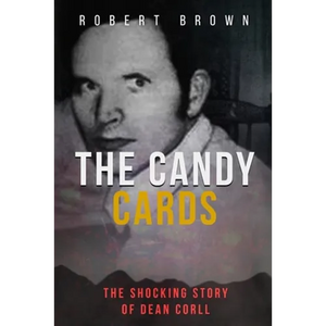 The Candy Cards: The Shocking Story of Dean Corll - Paperback