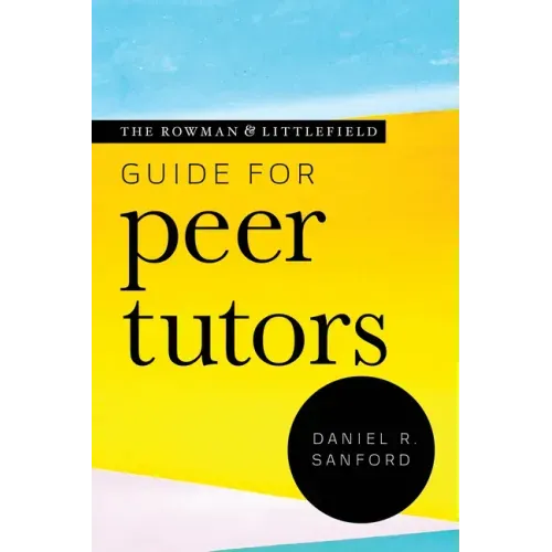 The Rowman & Littlefield Guide for Peer Tutors - Paperback