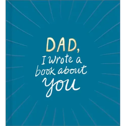 Dad, I Wrote a Book about You - Hardcover