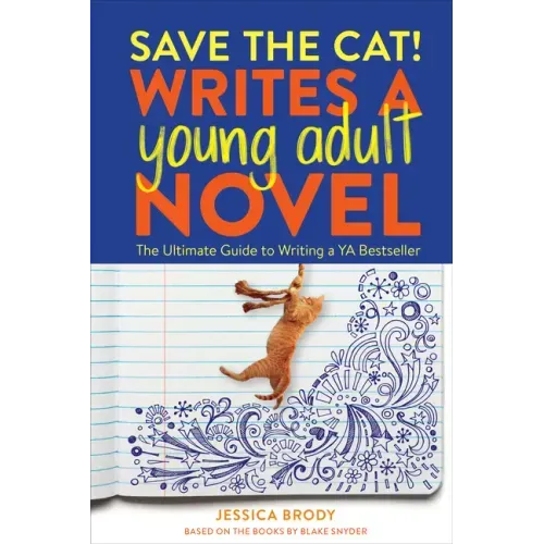 Save the Cat! Writes a Young Adult Novel: The Ultimate Guide to Writing a YA Bestseller - Paperback