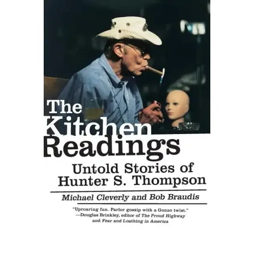The Kitchen Readings: Untold Stories of Hunter S. Thompson - Paperback