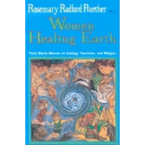Women Healing Earth: Third World Women on Ecology, Feminism, and Religion - Paperback
