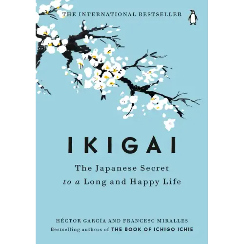 Ikigai: The Japanese Secret to a Long and Happy Life - Hardcover
