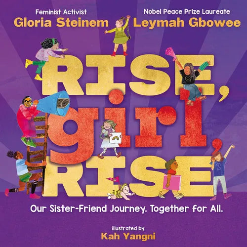 Rise, Girl, Rise: Our Sister-Friend Journey. Together for All. - Hardcover