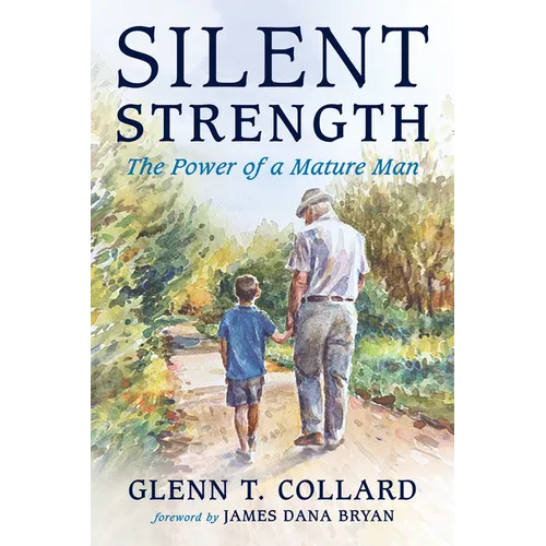 Silent Strength: The Power of a Mature Man - Paperback