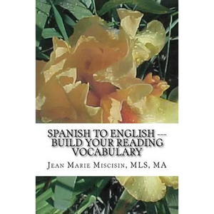 Spanish to English --- Build Your Reading Vocabulary: English to Spanish - Paperback