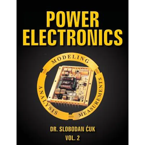 Power Electronics: Modeling, Analysis and Measurements: Vol. 2 - Paperback
