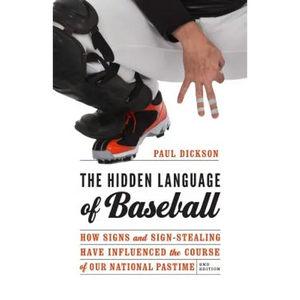 The Hidden Language of Baseball: How Signs and Sign-Stealing Have Influenced the Course of Our National Pastime - Paperback