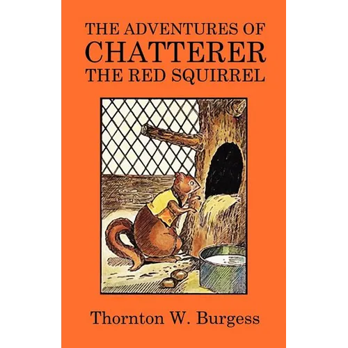 The Adventures of Chatterer the Red Squirrel - Paperback