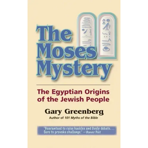 The Moses Mystery: The Egyptian Origins of the Jewish People - Hardcover