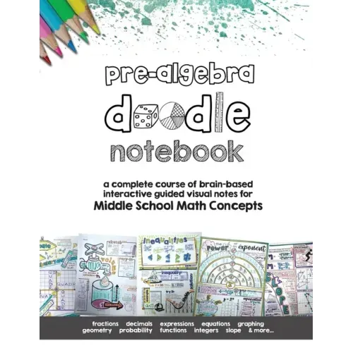 Pre Algebra Doodle Notes: a complete course of brain-based interactive guided visual notes for Middle School Math Concepts - Paperback
