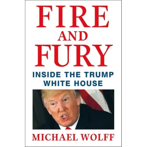 Fire and Fury: Inside the Trump White House - Hardcover