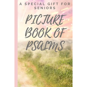 Picture Book of Psalms: A Special Gift For Seniors with Dementia [LARGE PRINT] (Religious Activities for Seniors) - Paperback