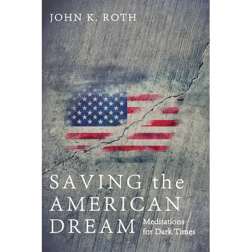 Saving the American Dream: Meditations for Dark Times - Paperback