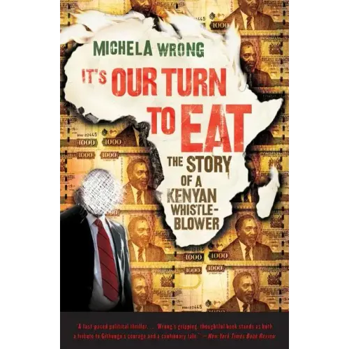 It's Our Turn to Eat: The Story of a Kenyan Whistle-Blower - Paperback